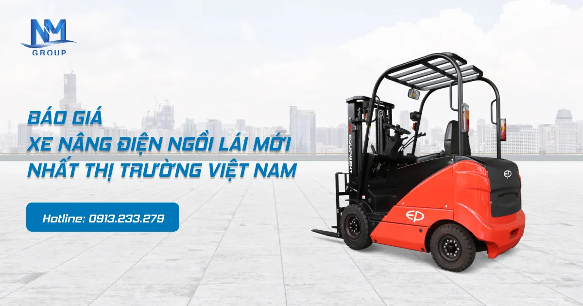 Báo giá xe nâng điện ngồi lái mới nhất thị trường Việt Nam