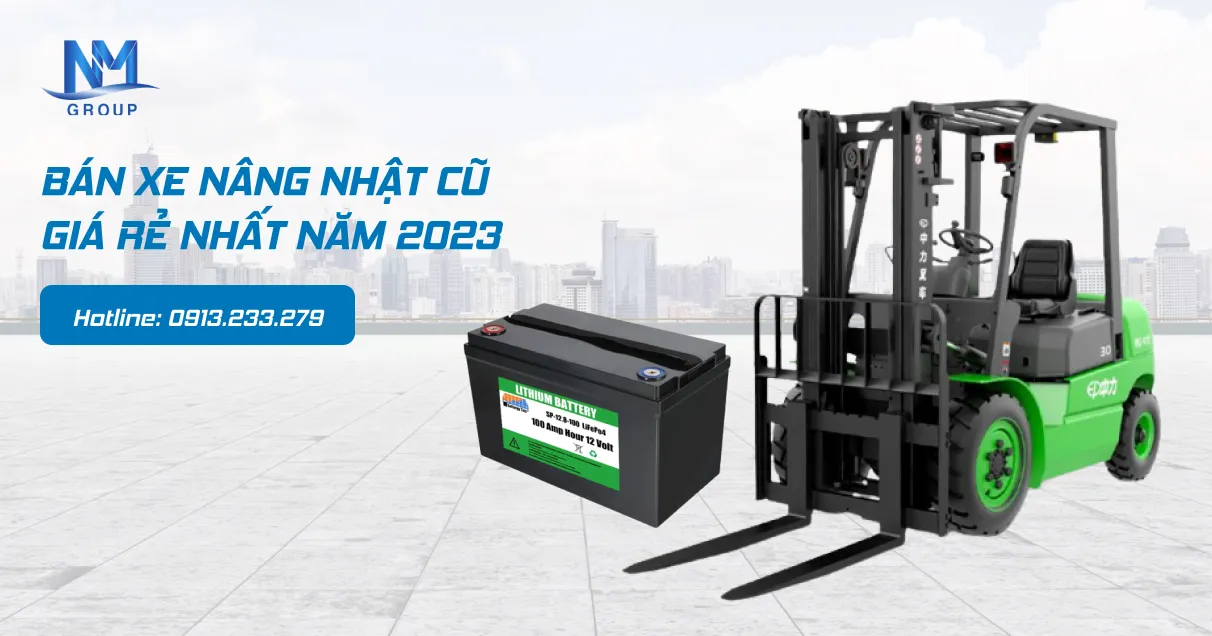 BÁN XE NÂNG NHẬT CŨ - GIÁ RẺ NHẤT NĂM 2023