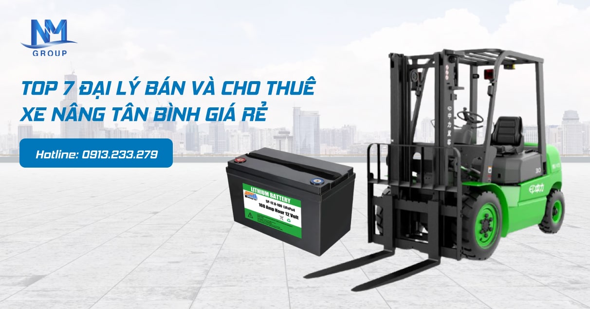 TOP 7 ĐẠI LÝ BÁN VÀ CHO THUÊ XE NÂNG TÂN BÌNH GIÁ RẺ